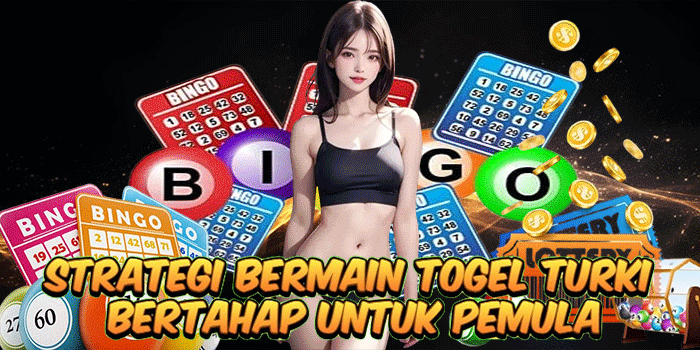 Strategi Bermain Togel Turki Bertahap Untuk Pemula
