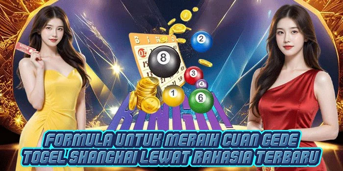 Formula Untuk Meraih Cuan Gede Togel Shanghai Lewat Rahasia Terbaru